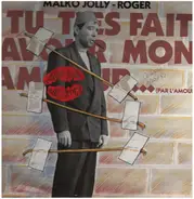 Malko Jolly-Roger - TuT'Es Fait Avoir Mon Amour... (Par L'Amour)