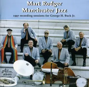 Mart Rodger Manchester Jazz - 1997 Recording Sessions For George H. Buck Jr.