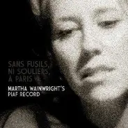Martha Wainwright - Sans Fusils, Ni Souliers.