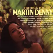 Martin Denny - Exotica Today