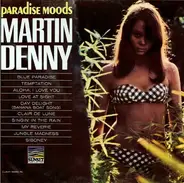 Martin Denny - Paradise Moods