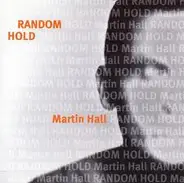 Martin Hall - Random Hold