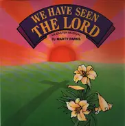 Marty Parks - We Have Seen The Lord