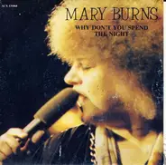Mary Burns - Why Don't You Spend The Night