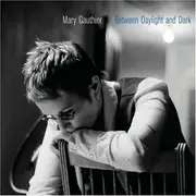 CD - Mary Gauthier - Between Daylight And Dark