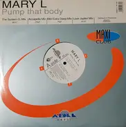Mary L. - Pump That Body
