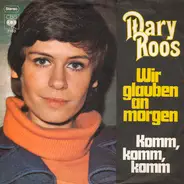 Mary Roos - Wir Glauben An Morgen