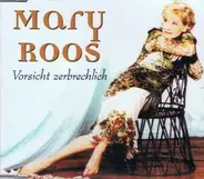 Mary Roos - Vorsicht Zerbrechlich