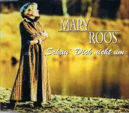 Mary Roos - Schau Dich Nicht Um