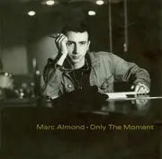 7'' - Marc Almond - Only The Moment