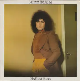 Marc Bolan - Mellow Love