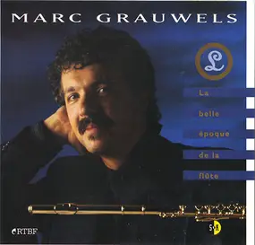 Marc Grauwels - La Belle Époque De La Flûte