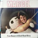 7inch Vinyl Single - Marcel - I've Been A Bad Bad Boy