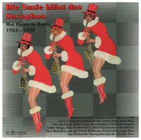 Marek Weber - Die Susie bläst das Saxophon - Hot Dance in Berlin 1924-1932