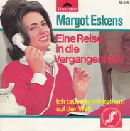 Margot Eskens - Eine Reise In Die Vergangenheit