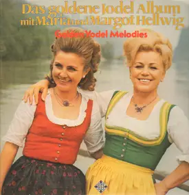 Maria und Margot Hellwig - Golden Yodel Melodies