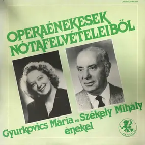 Mária Gyurkovics - Operaénekesek Nótafelvételeiből