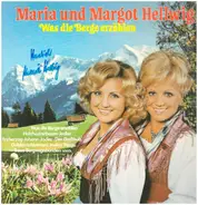 Maria & Margot Hellwig - Was Die Berge Erzählen