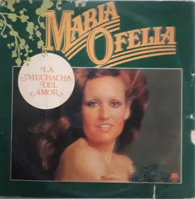 Maria Ofelia - La Muchacha Del Amor
