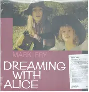Mark Fry - Dreaming with Alice