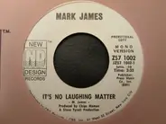 Mark James - It's No Laughing Matter