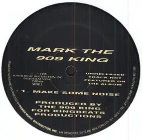 Mark the 909 King - Make Some Noise / Acieed Groove