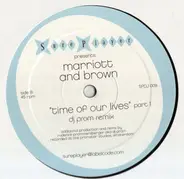 Marriott And Brown, Marriott & Brown - Time Of Our Lives (Part 1)
