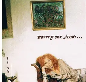 Marry Me Jane - Tick