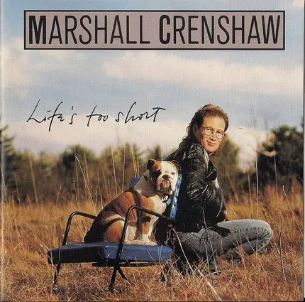 Marshall Crenshaw - Life's Too Short