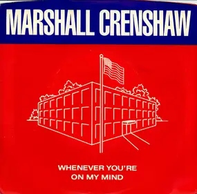 Marshall Crenshaw - Whenever You're On My Mind