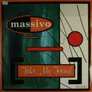 12inch Vinyl Single - Massivo - Take My Hand