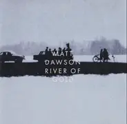 Matt Dawson - River Of Gold