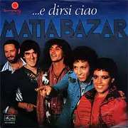 7inch Vinyl Single - Matia Bazar - ...E Dirsi Ciao