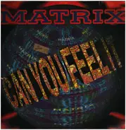 Matrix - Can You Feel It