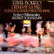 Ravel / Debussy - Boléro / La Mer / Prélude A L'Après-Midi D'Un Faune