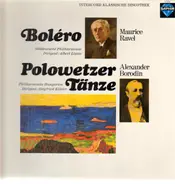 Maurice Ravel , Alexander Borodin - Boléro / Polowetzer Tänze
