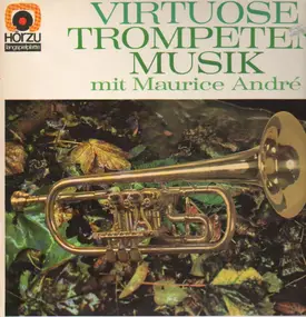 Maurice André - Virtuose Trompetenmusik