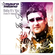Mauro Milano - Baby It's You (Todos In Todos)