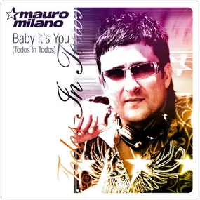 MAURO MILANO - Baby It's You (Todos In Todos)