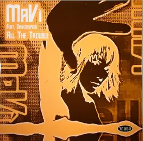 Mavi Feat Driverspeed - All The Trouble
