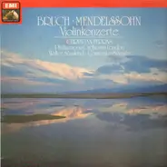 Max Bruch / Mendelssohn - Violinkonzerte