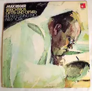 Max Reger , The New String Trio, New York - Streichtrios Opus 77b Und Opus 141b