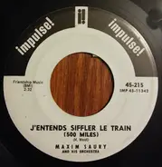 Maxim Saury Et Son Orchestre - Tu Es La (Turn Around, Look At Me) / J'Entends Siffler Le Train (500 Miles)