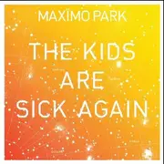 CD Single - Maxïmo Park - The Kids Are Sick Again