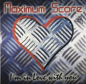 Maximum Score - I'm In Love With You