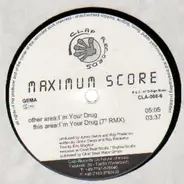 Maximum Score - I'm Your Drug