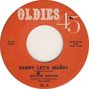 Maxine Brown - All In My Mind / Harry Let's Marry