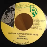 Maxine Miller - Nobody Supposed To Be Here