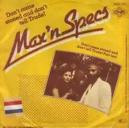 Max'n Specs, Max 'N Specs - Don't Come Stoned And Don't Tell Trude! / Don't Come Stoned And Don't Tell Trude! Part Too!