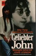 May Pang & Henry Edwards - Geliebter John. Bewegte Jahre mit John Lennon.